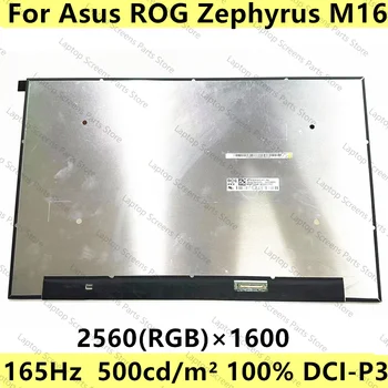 עבור Asus רוג ' Zephyrus M16 GU603Z מחשב נייד מסך LCD 16 אינץ IPS מסך שאינו מסך מגע 500 cd/m2 100%DCI-P3 165Hz 40pins 2560×1600