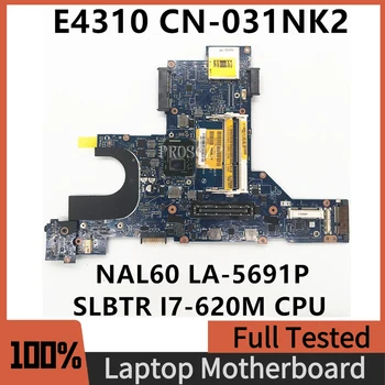 CN-031NK2 031NK2 31NK2 Mainboard על E4310 מחשב נייד לוח אם NAL60 לה-5691P עם SLBTR I7-620M מעבד 100%מלא נבדק עובד טוב