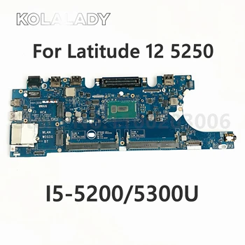 לה-A891P i5-5200/5300U עבור Dell Latitude 12 5250 E5250 מחשב נייד מחברת האם CN-0D47C1 D47C1 Mainboard 100% נבדק
