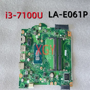 המקורי עבור ACER Aspire ES1-572 ES1 572 לוח אם מחשב נייד i3-7100U לה E061P לה-E061P DDR4 100% מבחן מצוין יד שניה