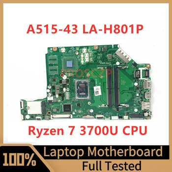 EH5LP לה-H801P Mainboard עבור Acer Aspire A515-43 גרם A515-43 נייד לוח אם NBHF911003 עם Ryzen 7 3700U מעבד 100% עובד טוב